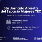 6ta Jornada Abierta del Espacio Mujeres TEC – Feria de Oportunidades TECH